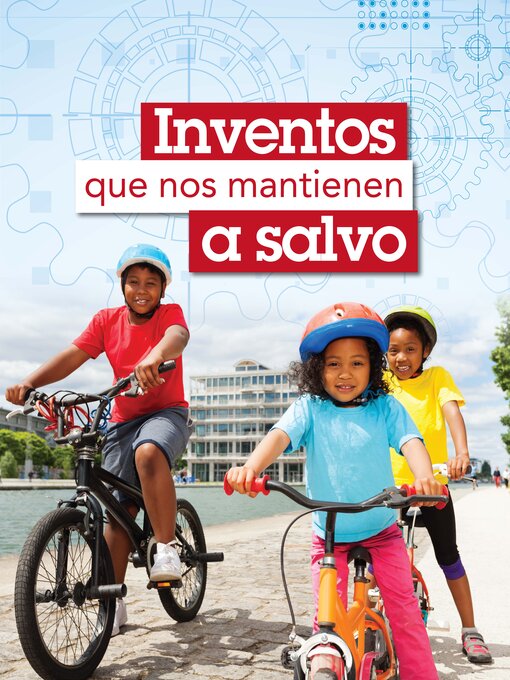 Title details for Inventos que nos mantienen a salvo (Inventions That Keep Us Safe) by VHL Staff - Available
